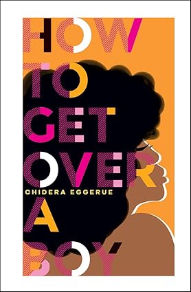 How to Get Over a Boy by Chidera Eggerue - Hard Cover