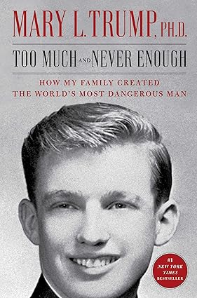Too Much and Never Enough. By Mary L. Trump